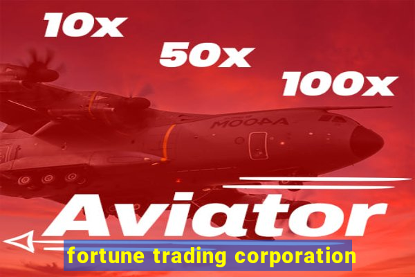 fortune trading corporation